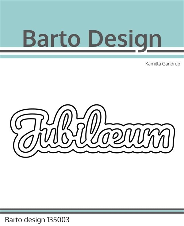 Barto Design Die - Jubilæum