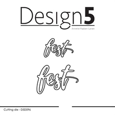 Design 5 Die - Tekster / Fest