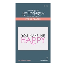 Spellbinders BetterPress Plate - You Make med Happy