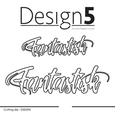 Design 5 Die - Tekster / Fantastisk
